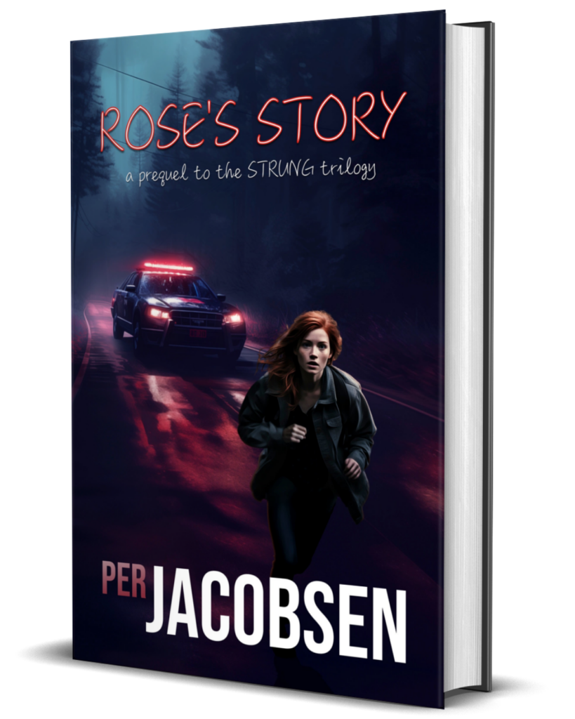 Rose´s Story - a Prequel to the Strung Trilogy by author Per Jacobsen