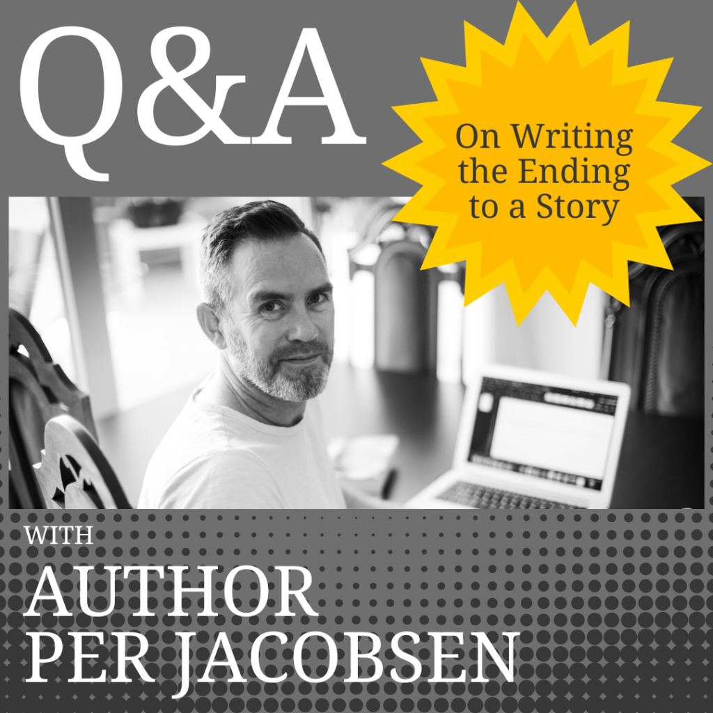 Author Per jacobsen talks about writing the ending to a story