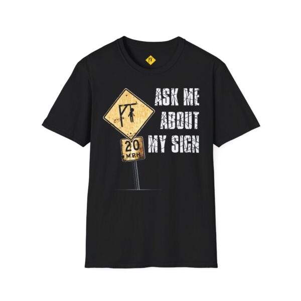 Ask Me About My Sign T-Shirt (UK and Europe)